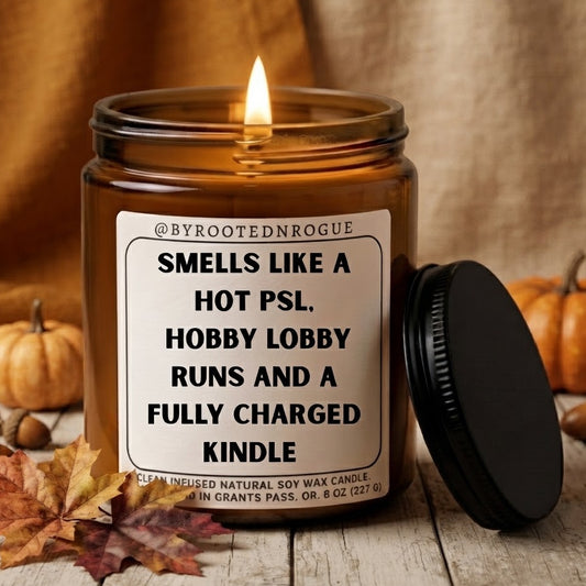 "Smells Like A Hot PSL,  Hobby Lobby Runs And A Fully Charged Kindle" Candle