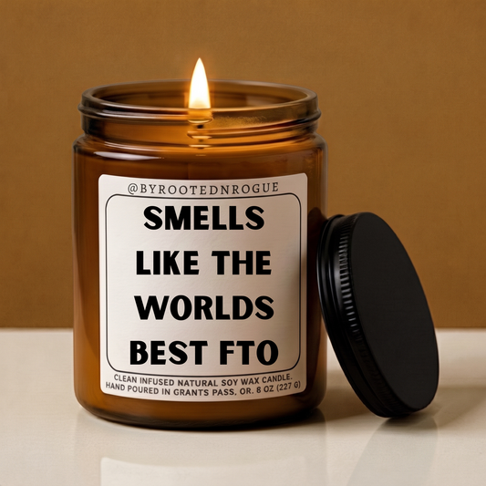 "Smells Like The Worlds Best FTO" Candle